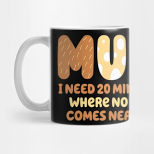 Mom needs to be quiet. A Motto Quote Mug